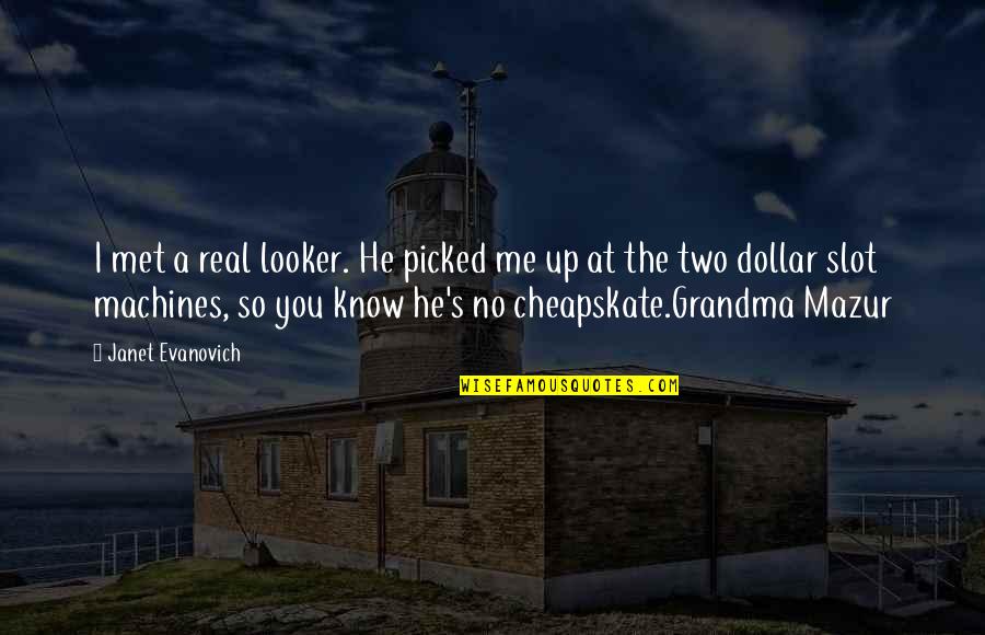 Ayling Transfermarkt Quotes By Janet Evanovich: I met a real looker. He picked me Ayling Transfermarkt Quotes By Janet Evanovich: I met a real looker. He picked me
