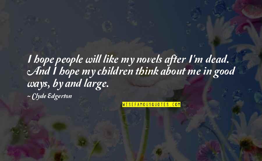 Aymaran Quotes By Clyde Edgerton: I hope people will like my novels after
