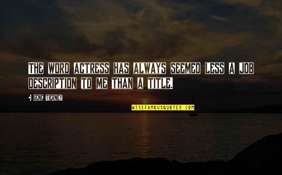 Aymaras Imagenes Quotes By Gene Tierney: The word actress has always seemed less a