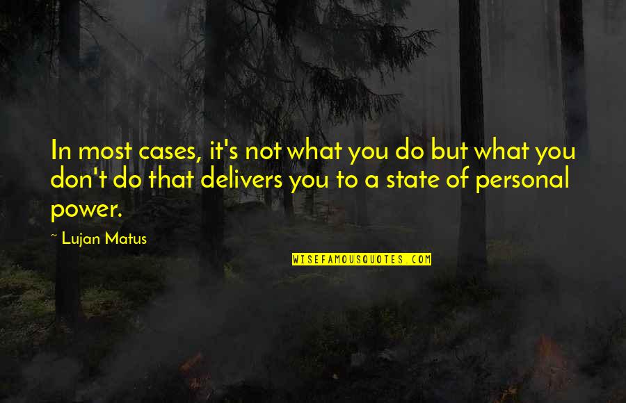 Ayodhya Mandir Quotes By Lujan Matus: In most cases, it's not what you do Ayodhya Mandir Quotes By Lujan Matus: In most cases, it's not what you do