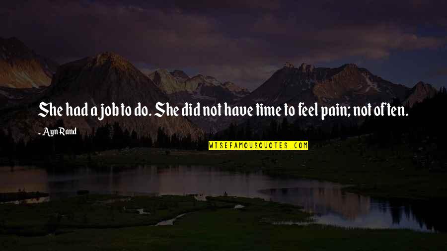 Ayokunle Akinboyede Quotes By Ayn Rand: She had a job to do. She did