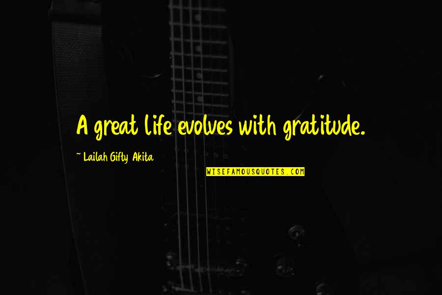 Ayorinde Idowu Quotes By Lailah Gifty Akita: A great life evolves with gratitude. Ayorinde Idowu Quotes By Lailah Gifty Akita: A great life evolves with gratitude.