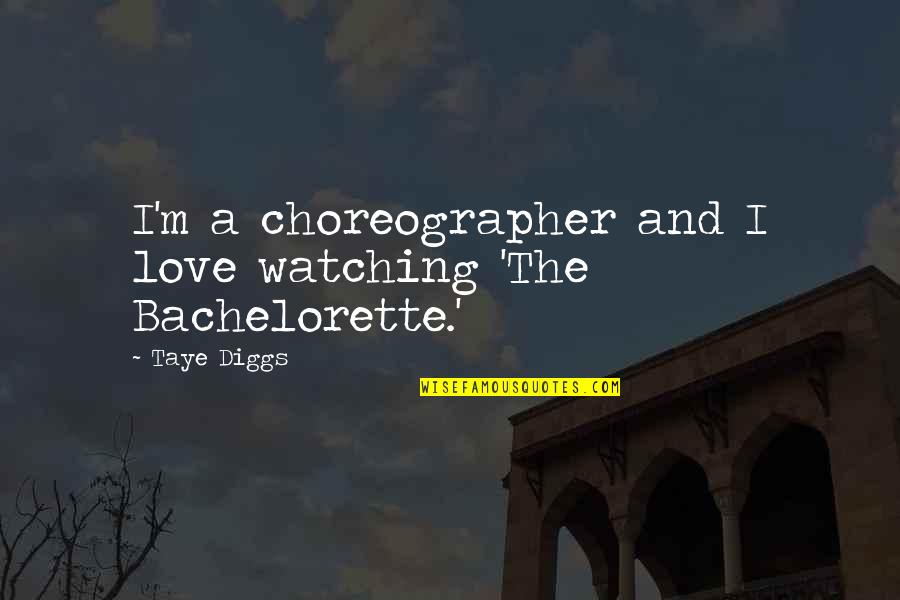 Ayorinde Ilori Quotes By Taye Diggs: I'm a choreographer and I love watching 'The