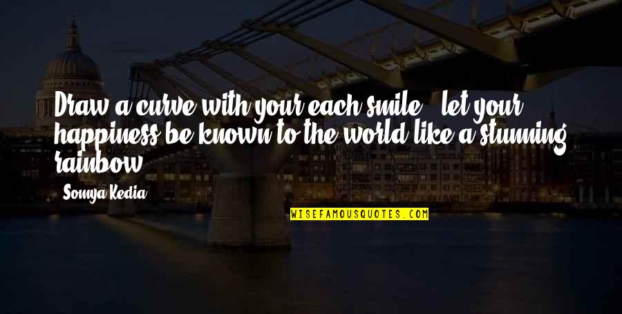 Ayote Quotes By Somya Kedia: Draw a curve with your each smile & Ayote Quotes By Somya Kedia: Draw a curve with your each smile &
