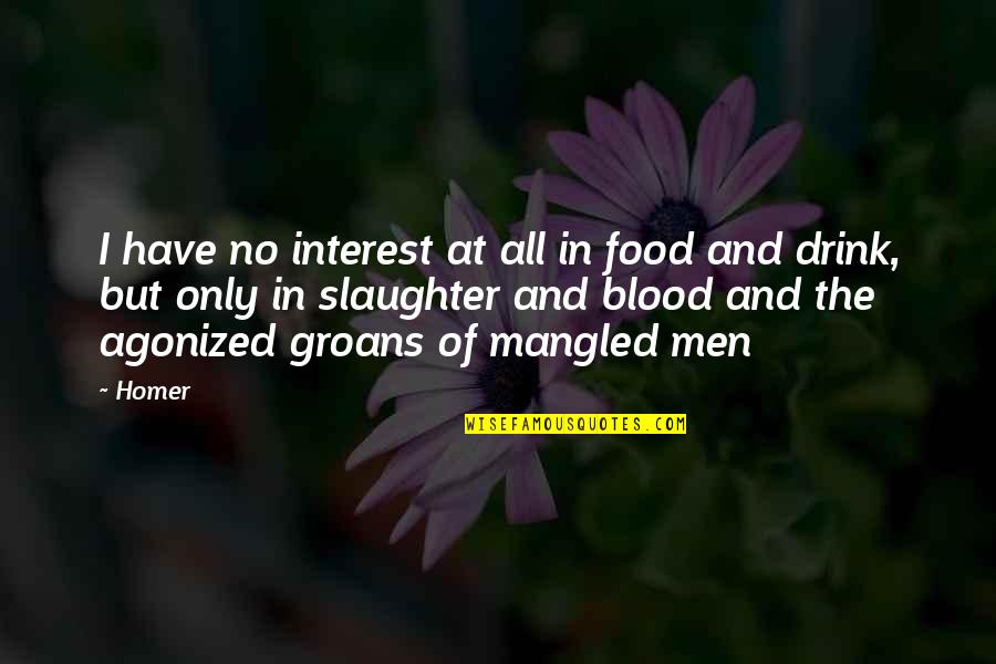 Ayotunde Galant Quotes By Homer: I have no interest at all in food