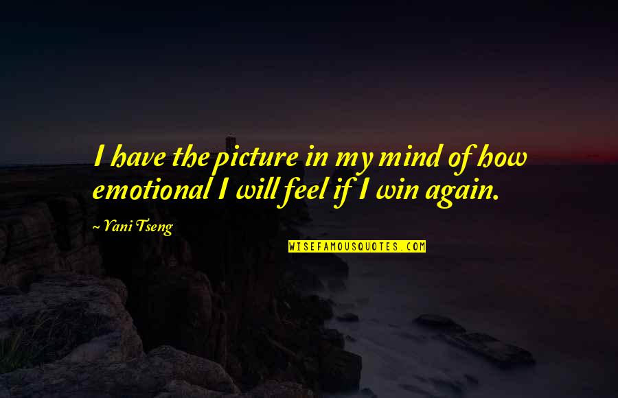 Ayoung Quotes By Yani Tseng: I have the picture in my mind of