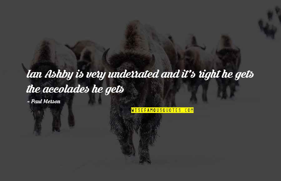 Ayrapetyan Ara Quotes By Paul Merson: Ian Ashby is very underrated and it's right