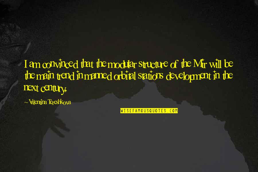Ayrault In Arabic Quotes By Valentina Tereshkova: I am convinced that the modular structure of Ayrault In Arabic Quotes By Valentina Tereshkova: I am convinced that the modular structure of
