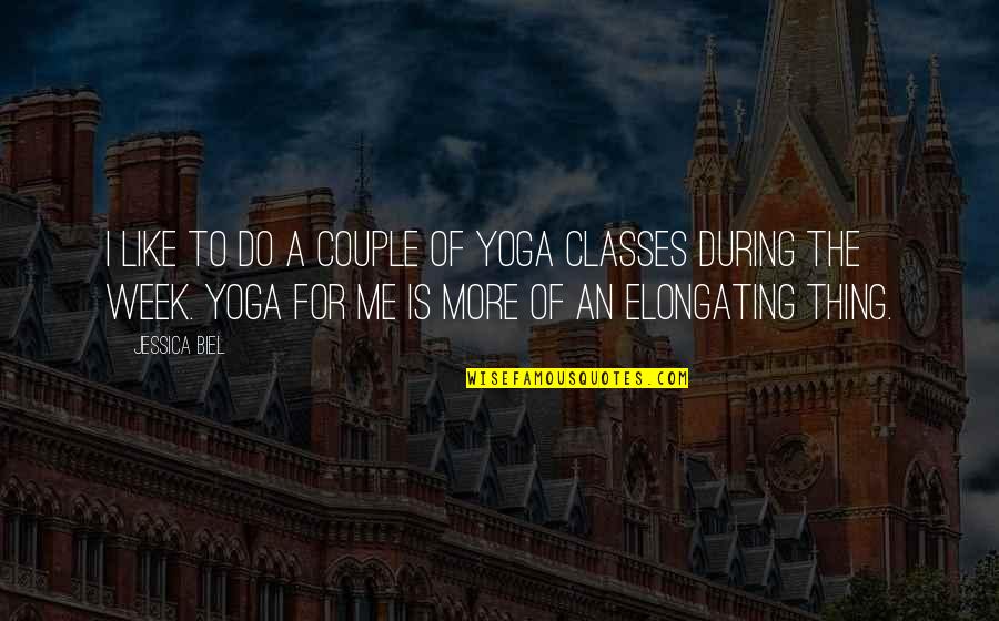 Ayrilik Quotes By Jessica Biel: I like to do a couple of yoga Ayrilik Quotes By Jessica Biel: I like to do a couple of yoga