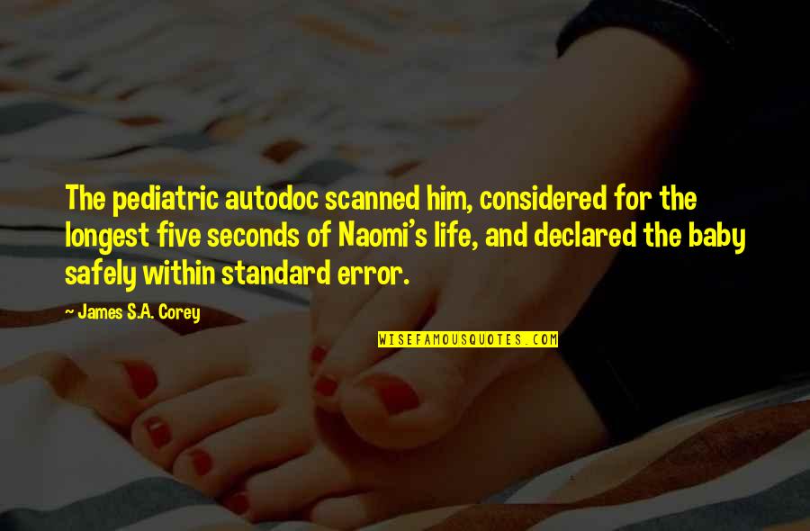 Aysz88 Quotes By James S.A. Corey: The pediatric autodoc scanned him, considered for the