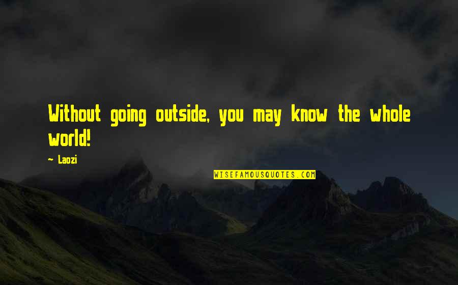 Ayuda Al Projimo Quotes By Laozi: Without going outside, you may know the whole