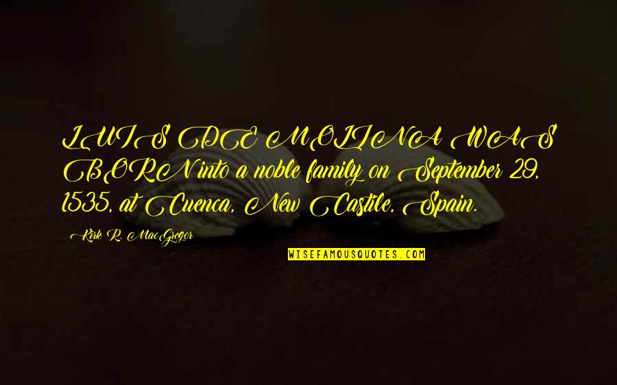 Ayudante In English Quotes By Kirk R. MacGregor: LUIS DE MOLINA WAS BORN into a noble Ayudante In English Quotes By Kirk R. MacGregor: LUIS DE MOLINA WAS BORN into a noble