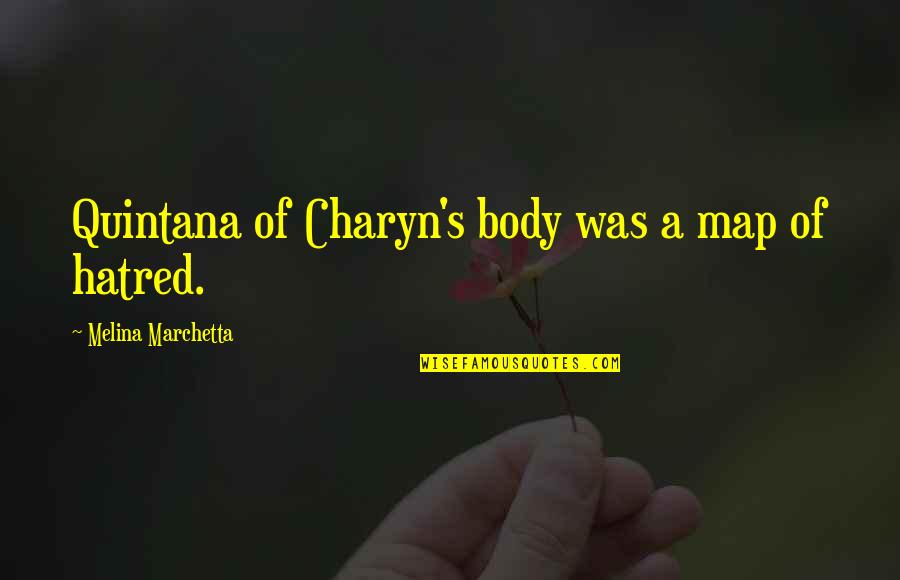 Ayudarle Translation Quotes By Melina Marchetta: Quintana of Charyn's body was a map of
