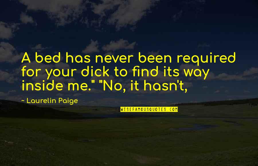 Ayunar Quotes By Laurelin Paige: A bed has never been required for your