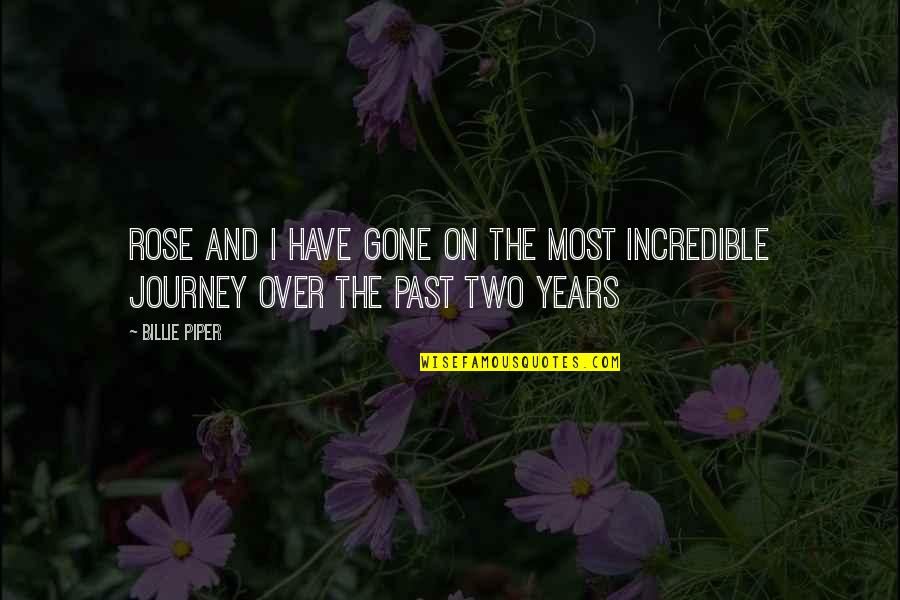 Ayurveda Wonder Herbals Quotes By Billie Piper: Rose and I have gone on the most