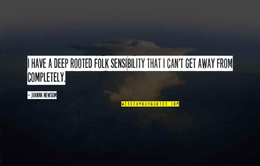Ayurveda Wonder Herbals Quotes By Joanna Newsom: I have a deep rooted folk sensibility that