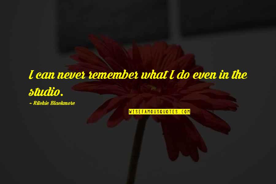 Ayuste Pediatrics Quotes By Ritchie Blackmore: I can never remember what I do even Ayuste Pediatrics Quotes By Ritchie Blackmore: I can never remember what I do even