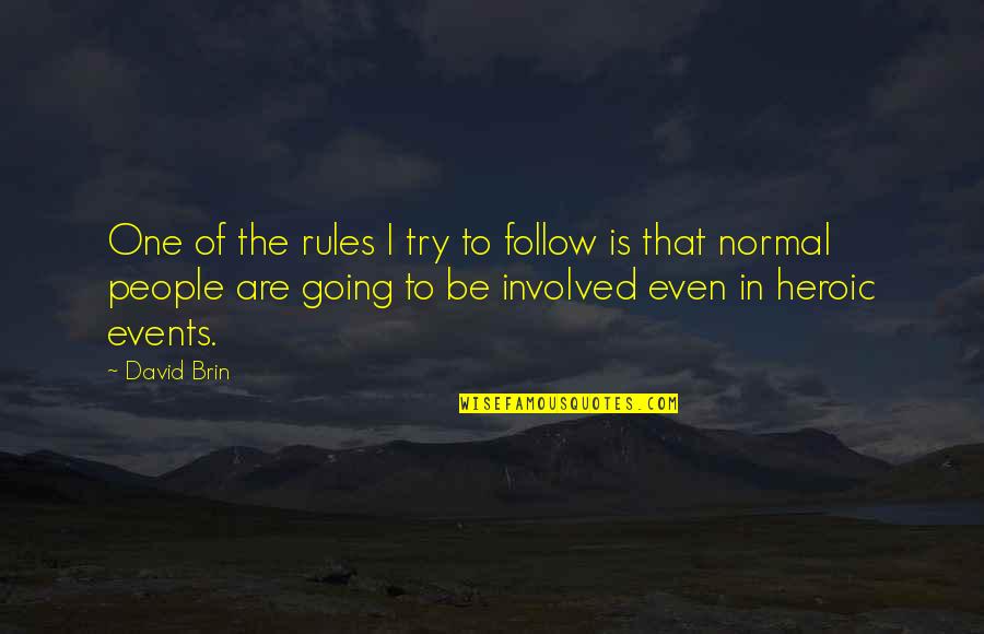 Ayutthaya Kingdom Quotes By David Brin: One of the rules I try to follow
