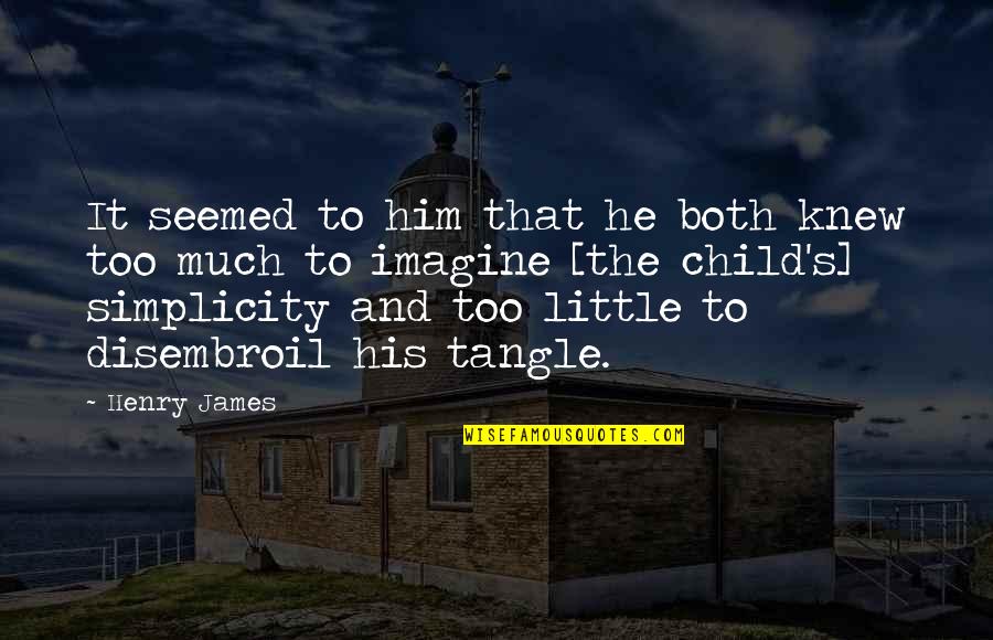 Ayyangar Quotes By Henry James: It seemed to him that he both knew Ayyangar Quotes By Henry James: It seemed to him that he both knew