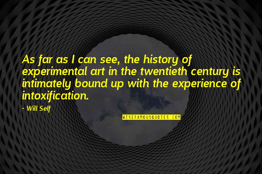 Ayyy Quotes By Will Self: As far as I can see, the history