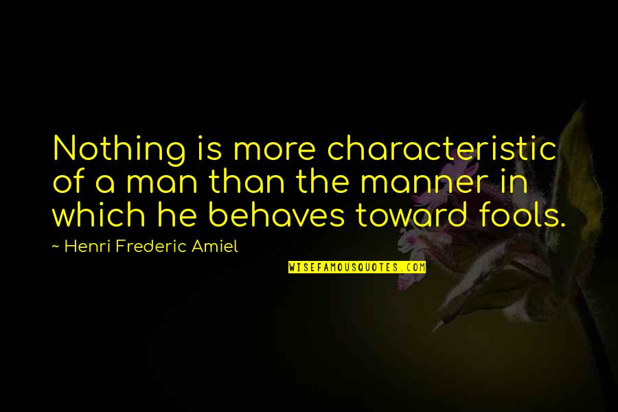Azabache Definicion Quotes By Henri Frederic Amiel: Nothing is more characteristic of a man than
