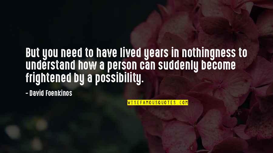 Azadirachta Quotes By David Foenkinos: But you need to have lived years in Azadirachta Quotes By David Foenkinos: But you need to have lived years in