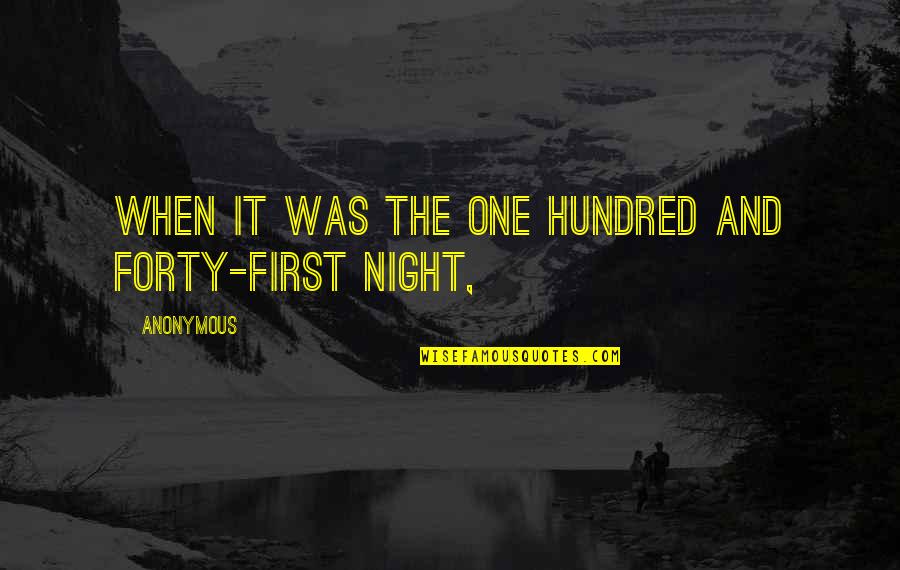 Azalan Verimler Quotes By Anonymous: When it was the One Hundred and Forty-first