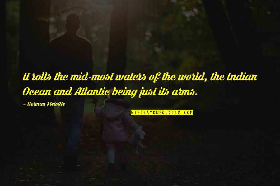 Azalie Baumann Quotes By Herman Melville: It rolls the mid-most waters of the world, Azalie Baumann Quotes By Herman Melville: It rolls the mid-most waters of the world,