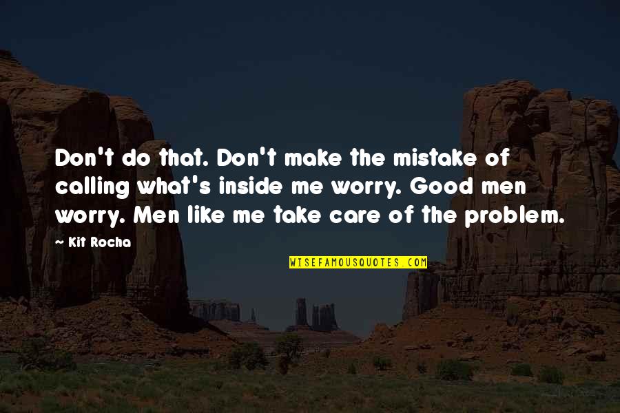 Azalie Baumann Quotes By Kit Rocha: Don't do that. Don't make the mistake of Azalie Baumann Quotes By Kit Rocha: Don't do that. Don't make the mistake of