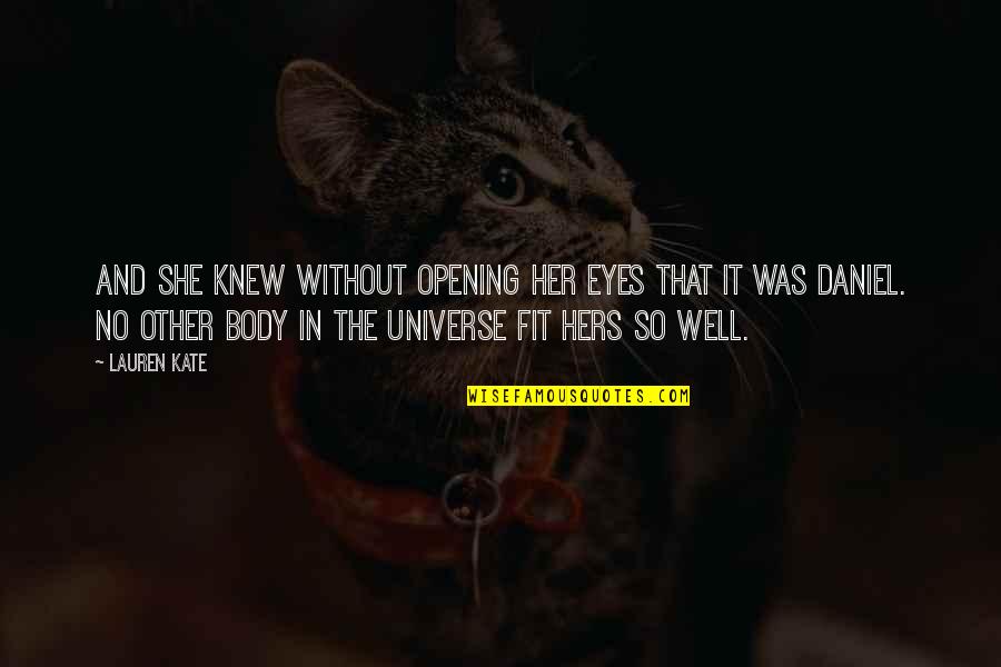 Azalta09 Quotes By Lauren Kate: And she knew without opening her eyes that Azalta09 Quotes By Lauren Kate: And she knew without opening her eyes that