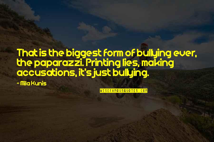 Azalta09 Quotes By Mila Kunis: That is the biggest form of bullying ever, Azalta09 Quotes By Mila Kunis: That is the biggest form of bullying ever,