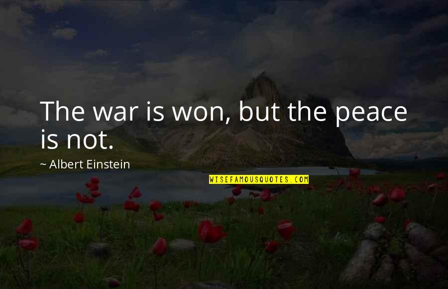 Azami Quotes By Albert Einstein: The war is won, but the peace is