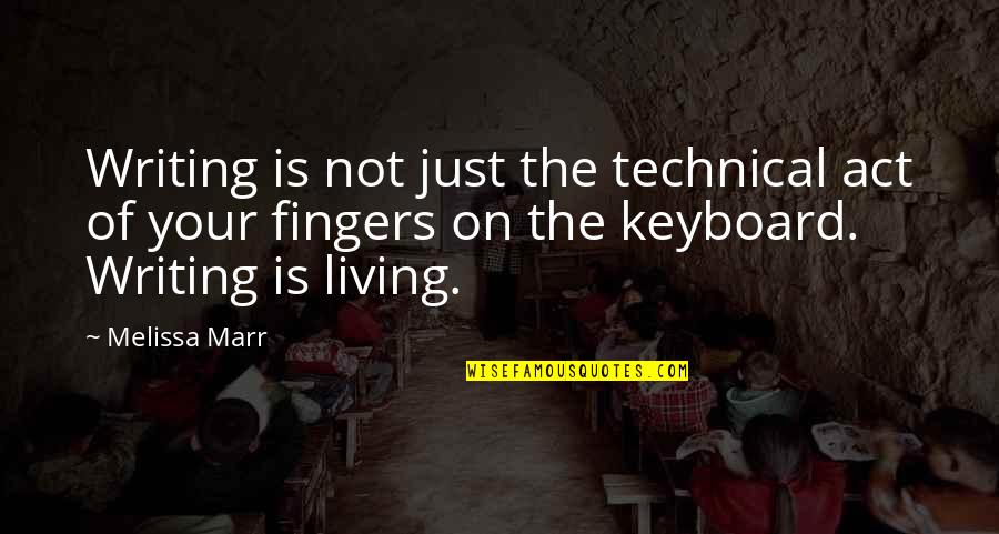 Azarang Pulad Quotes By Melissa Marr: Writing is not just the technical act of Azarang Pulad Quotes By Melissa Marr: Writing is not just the technical act of
