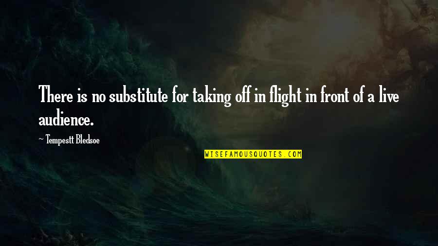 Azard Quotes By Tempestt Bledsoe: There is no substitute for taking off in Azard Quotes By Tempestt Bledsoe: There is no substitute for taking off in