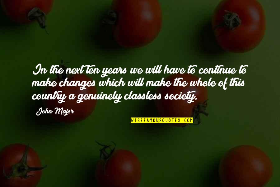 Azaria Azene Quotes By John Major: In the next ten years we will have