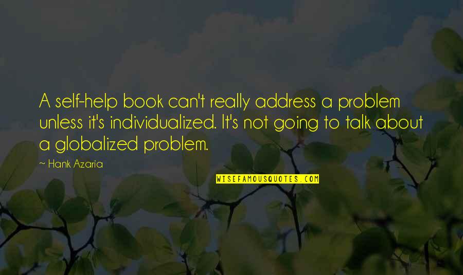Azaria Quotes By Hank Azaria: A self-help book can't really address a problem