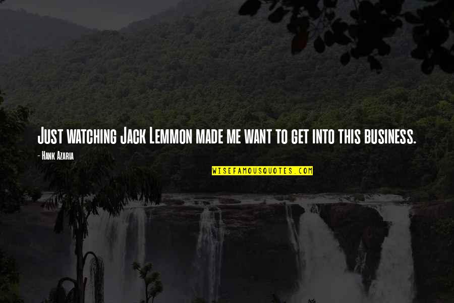 Azaria Quotes By Hank Azaria: Just watching Jack Lemmon made me want to