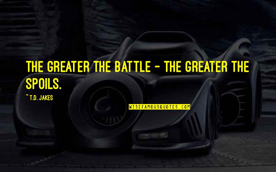 Azdin Mp3 Quotes By T.D. Jakes: The greater the battle - the greater the
