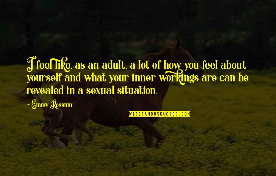 Azeit O Zen Quotes By Emmy Rossum: I feel like, as an adult, a lot
