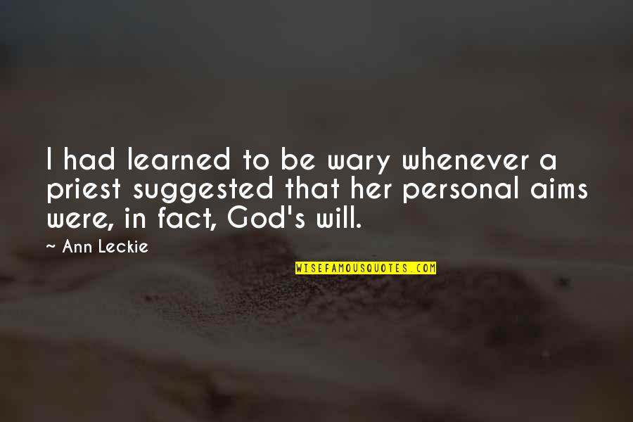 Azelmad Quotes By Ann Leckie: I had learned to be wary whenever a Azelmad Quotes By Ann Leckie: I had learned to be wary whenever a