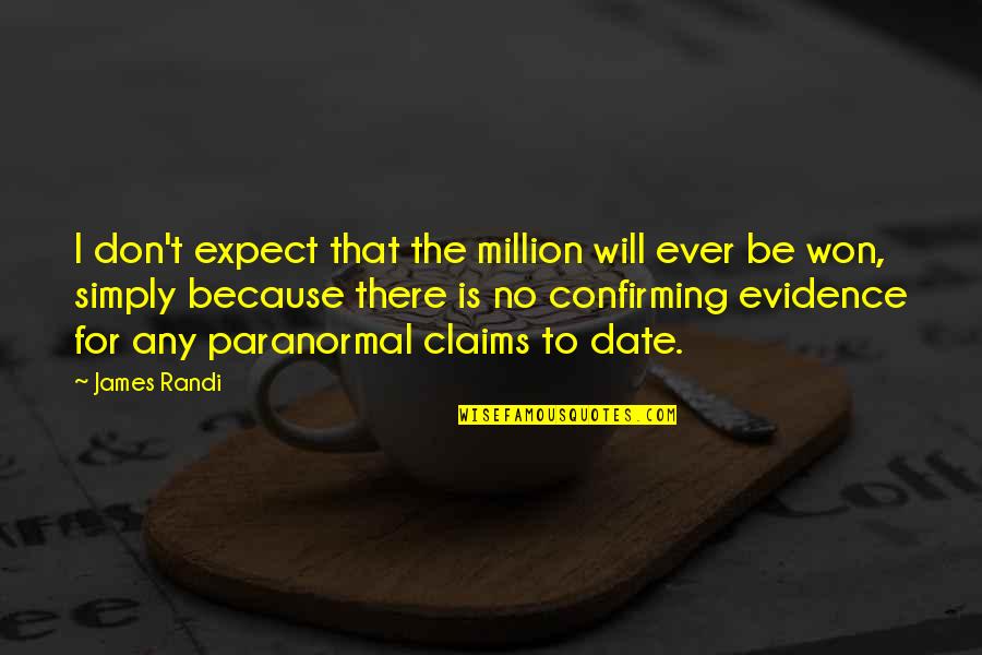Azeroth Quotes By James Randi: I don't expect that the million will ever