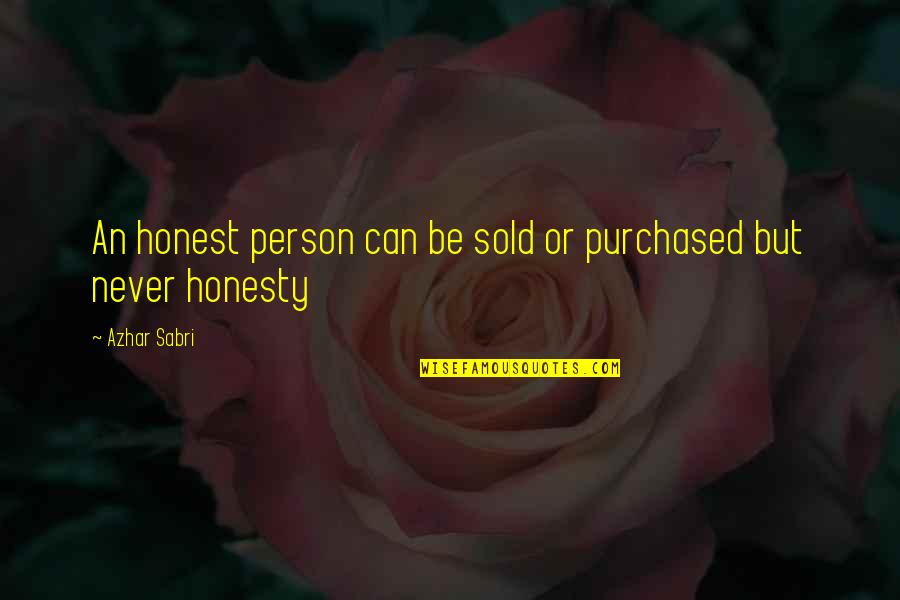 Azhar Quotes By Azhar Sabri: An honest person can be sold or purchased