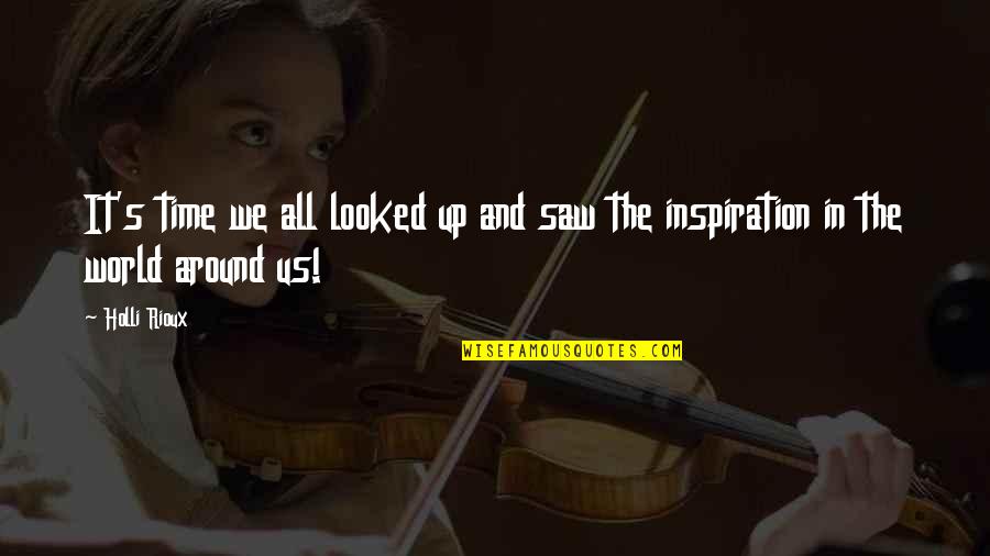 Azhdarchidae Quotes By Holli Rioux: It's time we all looked up and saw
