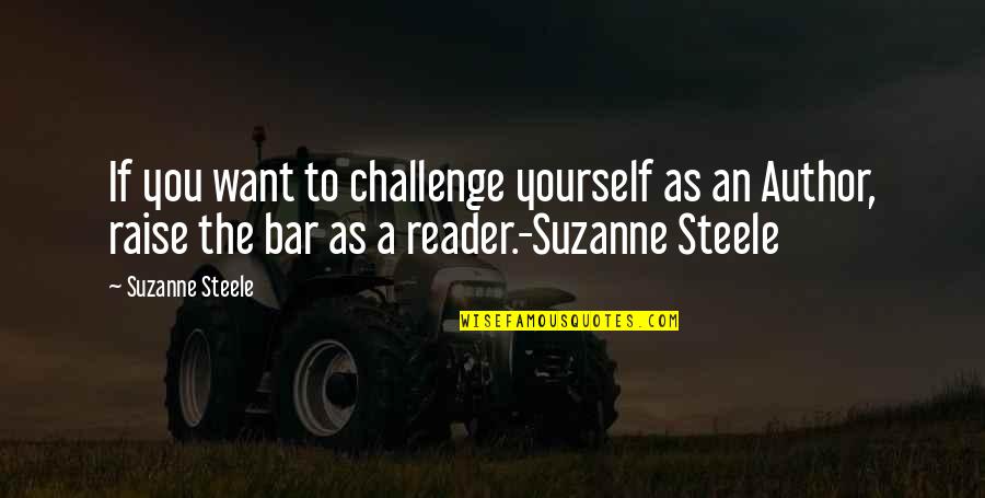 Azim Jamal Quotes By Suzanne Steele: If you want to challenge yourself as an