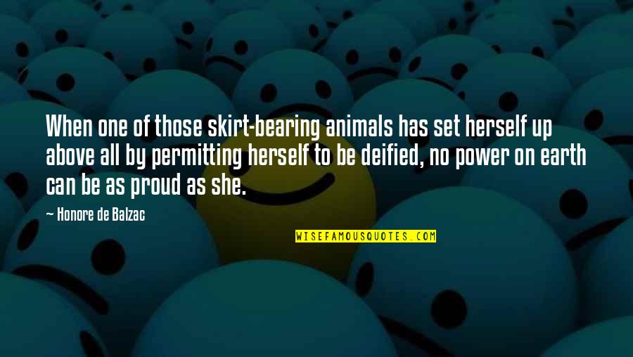 Azmatic Quotes By Honore De Balzac: When one of those skirt-bearing animals has set