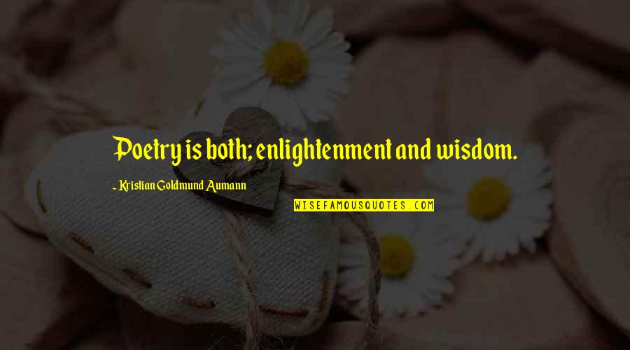 Aznavour Live Quotes By Kristian Goldmund Aumann: Poetry is both; enlightenment and wisdom. Aznavour Live Quotes By Kristian Goldmund Aumann: Poetry is both; enlightenment and wisdom.