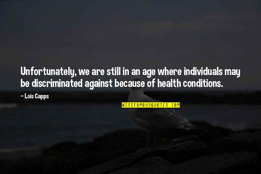 Azniv Bayramyan Quotes By Lois Capps: Unfortunately, we are still in an age where Azniv Bayramyan Quotes By Lois Capps: Unfortunately, we are still in an age where