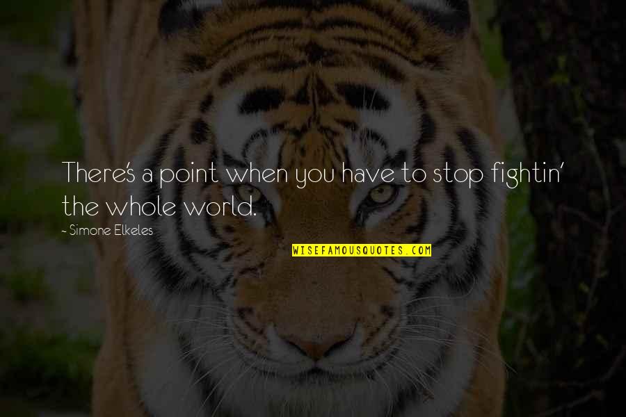 Azniv Bayramyan Quotes By Simone Elkeles: There's a point when you have to stop Azniv Bayramyan Quotes By Simone Elkeles: There's a point when you have to stop