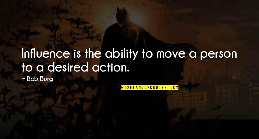 Azo Stock Quote Quotes By Bob Burg: Influence is the ability to move a person