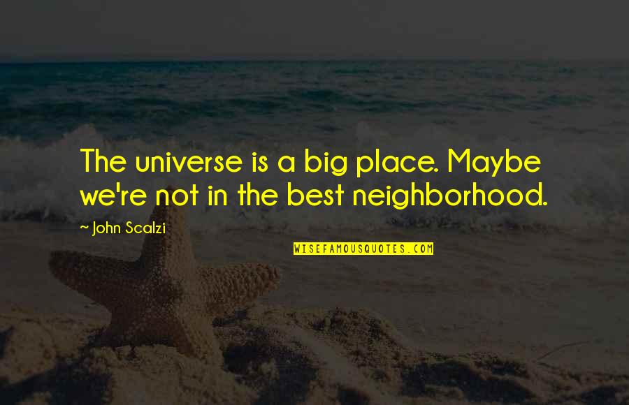 Azo Stock Quote Quotes By John Scalzi: The universe is a big place. Maybe we're